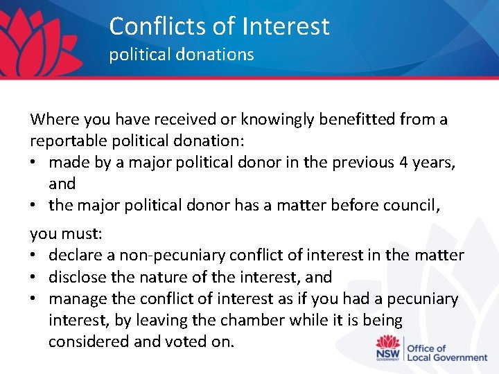 Conflicts of Interest political donations Where you have received or knowingly benefitted from a