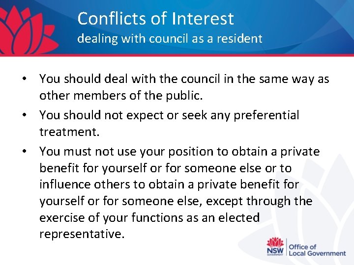 Conflicts of Interest dealing with council as a resident • You should deal with