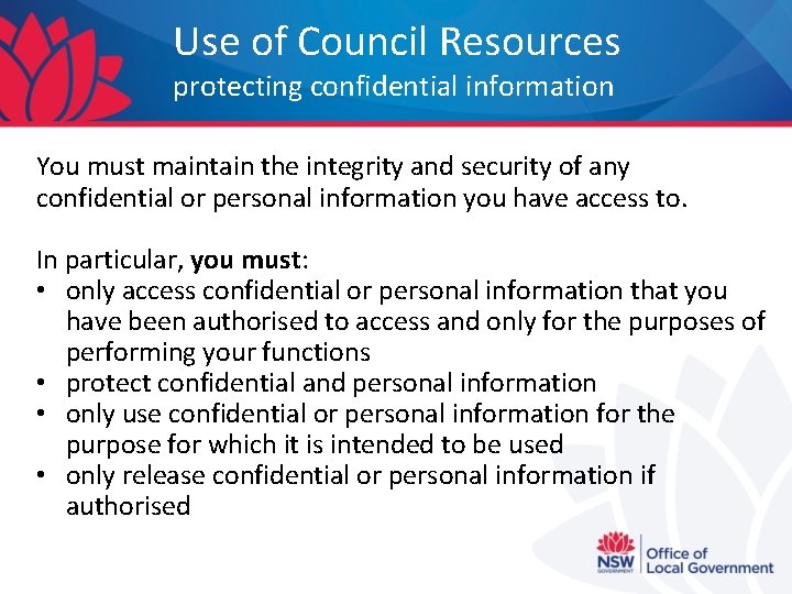 Use of Council Resources protecting confidential information You must maintain the integrity and security