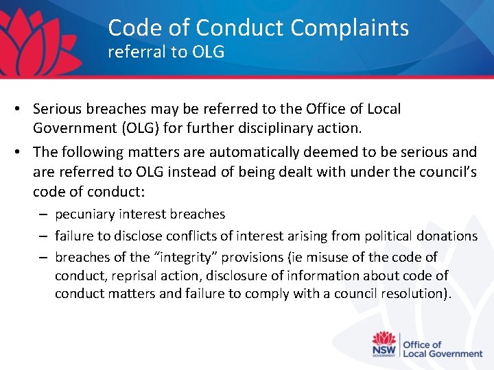 Code of Conduct Complaints referral to OLG • Serious breaches may be referred to