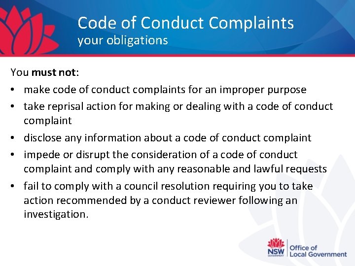 Code of Conduct Complaints your obligations You must not: • make code of conduct