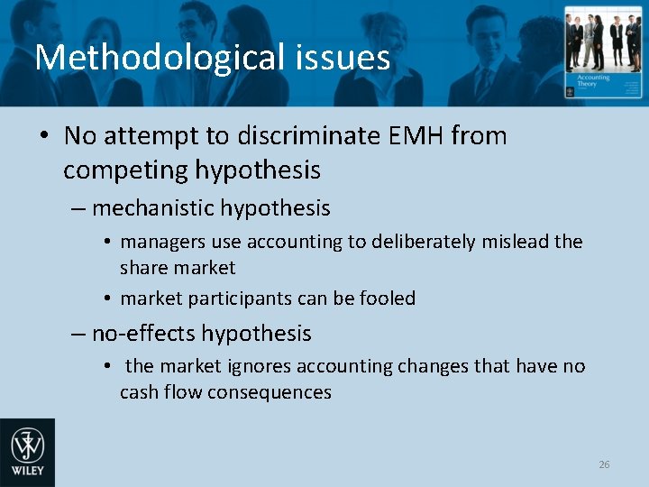 Methodological issues • No attempt to discriminate EMH from competing hypothesis – mechanistic hypothesis