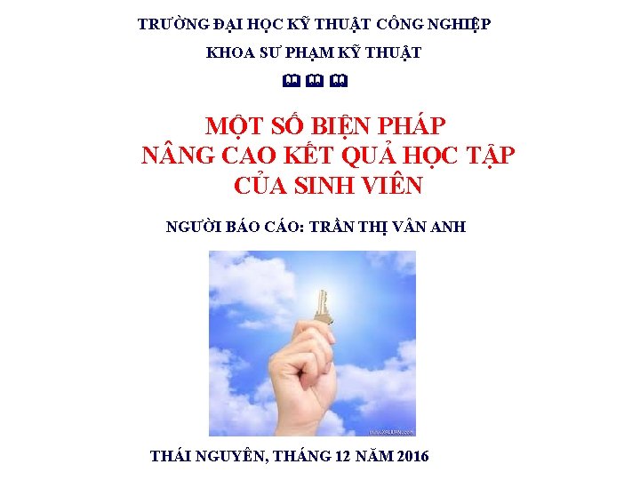 TRƯỜNG ĐẠI HỌC KỸ THUẬT CÔNG NGHIỆP KHOA SƯ PHẠM KỸ THUẬT MỘT SỐ