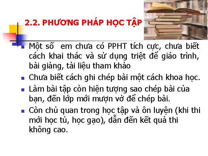 2. 2. PHƯƠNG PHÁP HỌC TẬP n n Một số em chưa có PPHT