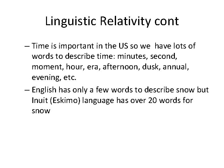 Linguistic Relativity cont – Time is important in the US so we have lots