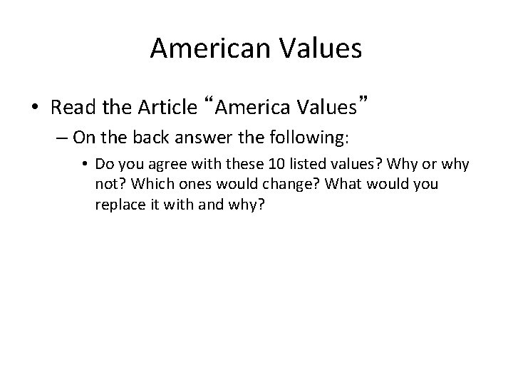 American Values • Read the Article “America Values” – On the back answer the