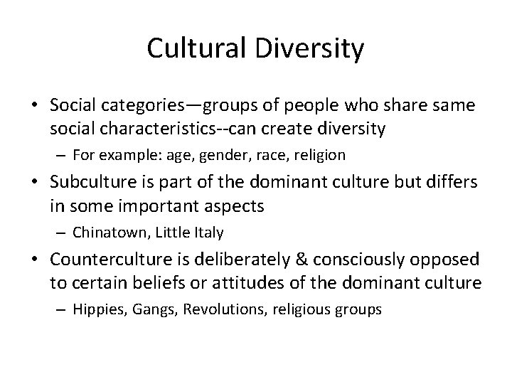 Cultural Diversity • Social categories—groups of people who share same social characteristics--can create diversity