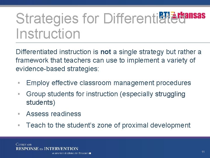 Strategies for Differentiated Instruction Differentiated instruction is not a single strategy but rather a