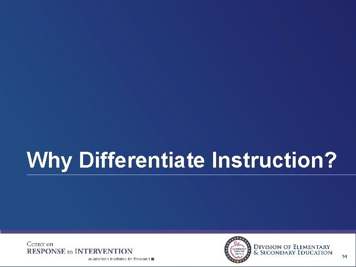 Why Differentiate Instruction? 14 