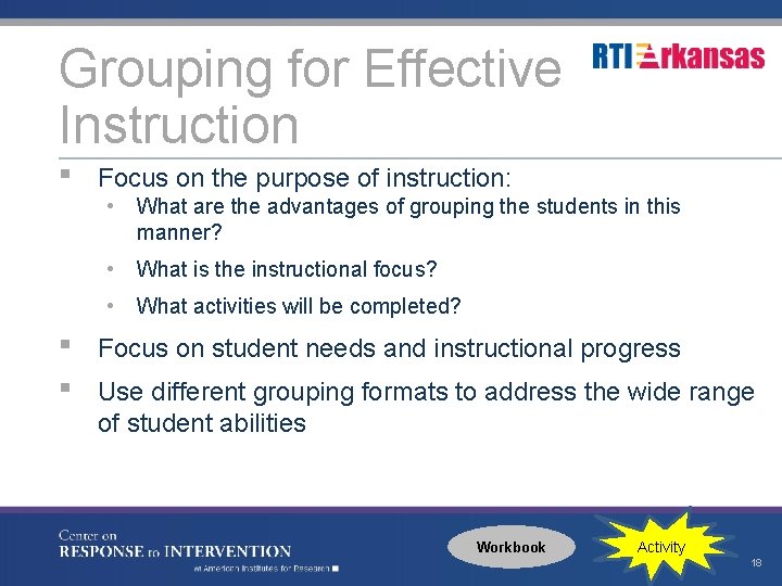 Grouping for Effective Instruction ▪ ▪ ▪ Focus on the purpose of instruction: •