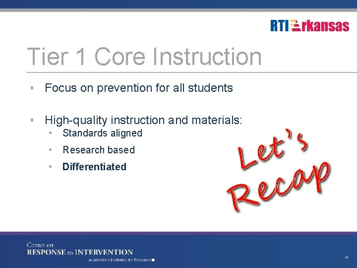 Tier 1 Core Instruction ▪ Focus on prevention for all students ▪ High-quality instruction