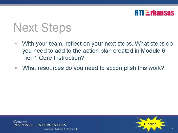 Next Steps ▪ With your team, reflect on your next steps. What steps do