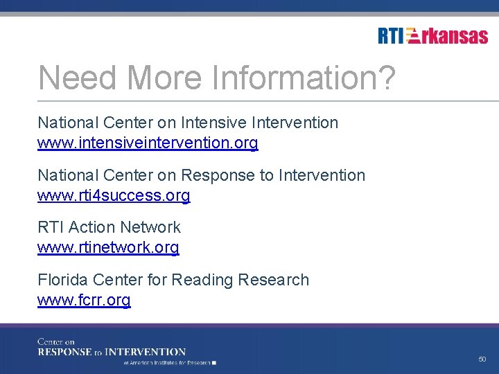 Need More Information? National Center on Intensive Intervention www. intensiveintervention. org National Center on