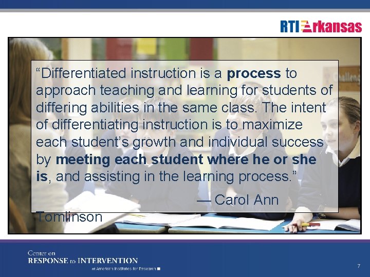 “Differentiated instruction is a process to approach teaching and learning for students of differing