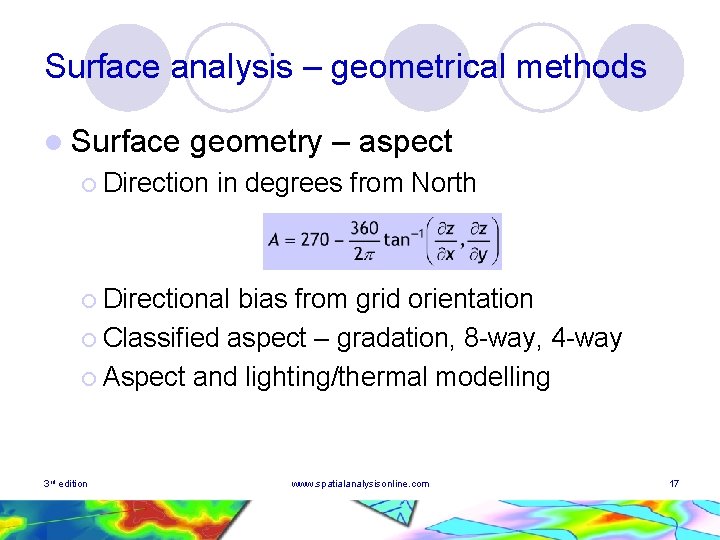 Surface analysis – geometrical methods l Surface geometry – aspect ¡ Direction in degrees