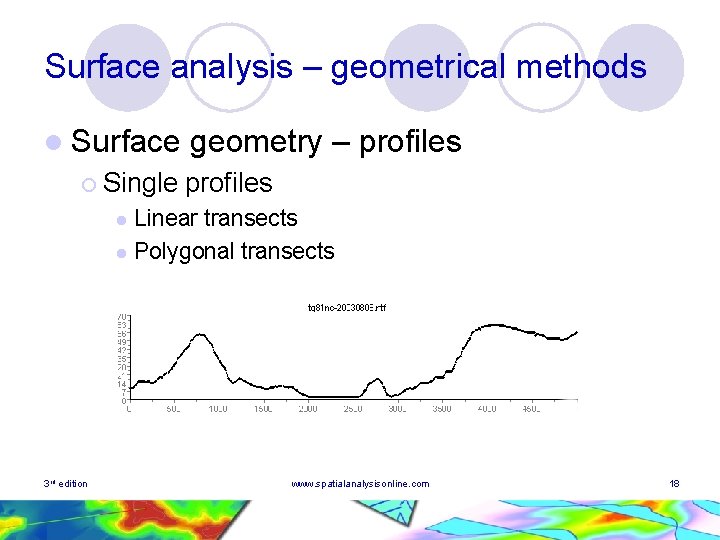Surface analysis – geometrical methods l Surface ¡ Single geometry – profiles Linear transects