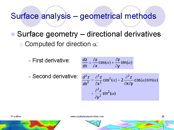 Surface analysis – geometrical methods l Surface geometry – directional derivatives ¡ Computed 3