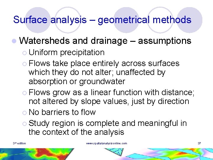 Surface analysis – geometrical methods l Watersheds and drainage – assumptions ¡ Uniform precipitation