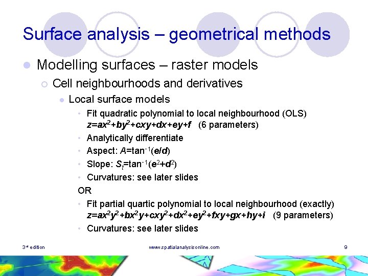 Surface analysis – geometrical methods l Modelling surfaces – raster models ¡ Cell neighbourhoods