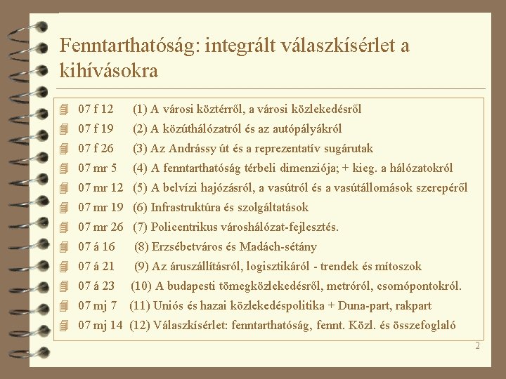 Fenntarthatóság: integrált válaszkísérlet a kihívásokra 4 07 f 12 (1) A városi köztérről, a