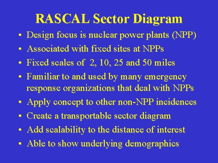 RASCAL Sector Diagram • • Design focus is nuclear power plants (NPP) Associated with