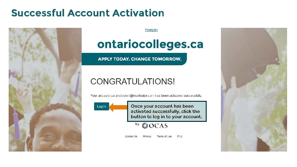 Successful Account Activation Once your account has been activated successfully, click the button to