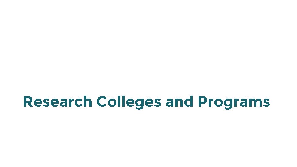 Research Colleges and Programs 