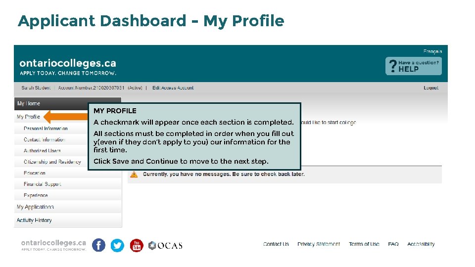 Applicant Dashboard - My Profile MY PROFILE A checkmark will appear once each section