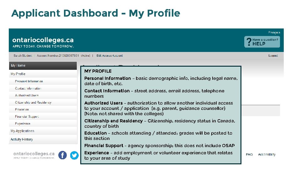 Applicant Dashboard - My Profile MY PROFILE Personal Information – basic demographic info, including