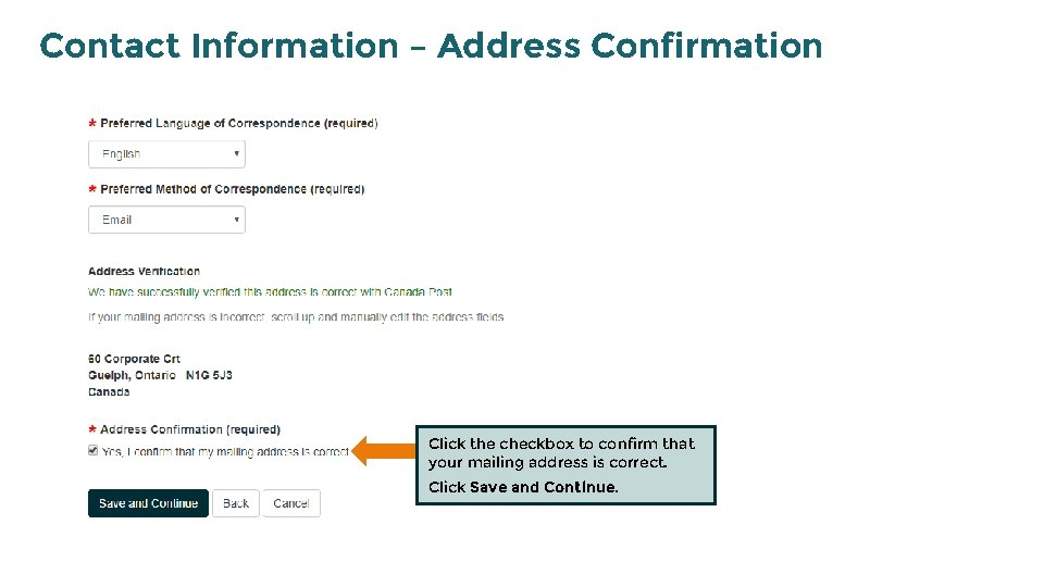 Contact Information – Address Confirmation Click the checkbox to confirm that your mailing address