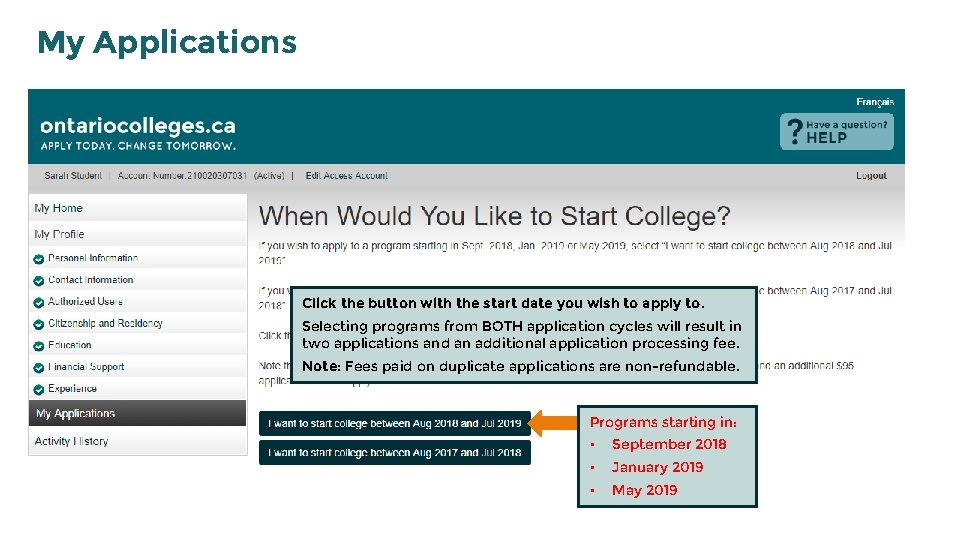 My Applications Click the button with the start date you wish to apply to.