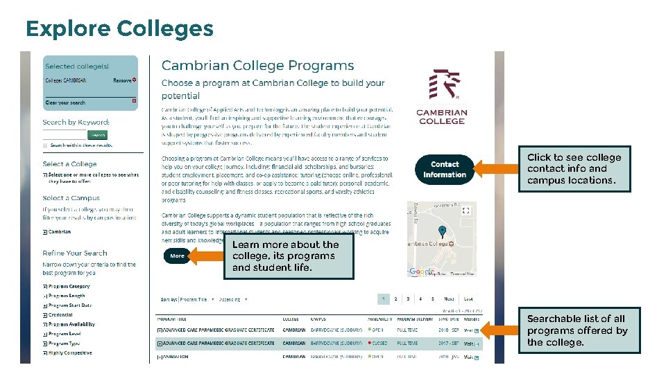 Explore Colleges Click to see college contact info and campus locations. Learn more about