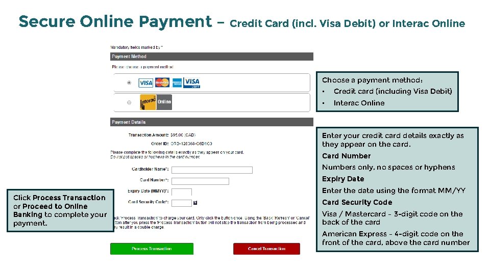 Secure Online Payment – Credit Card (incl. Visa Debit) or Interac Online Choose a