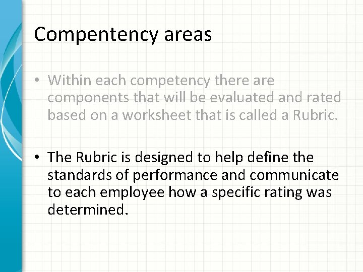 Compentency areas • Within each competency there are components that will be evaluated and