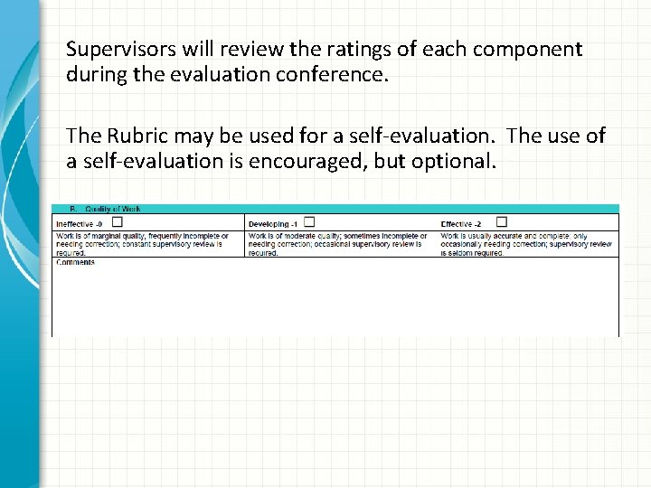 Supervisors will review the ratings of each component during the evaluation conference. The Rubric