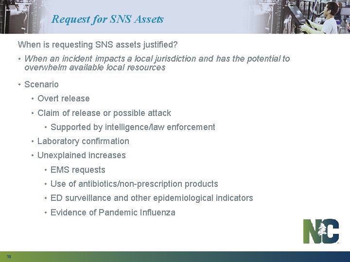 Request for SNS Assets When is requesting SNS assets justified? • When an incident