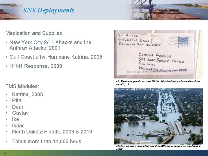 SNS Deployments Medication and Supplies: • New York City 9/11 Attacks and the Anthrax