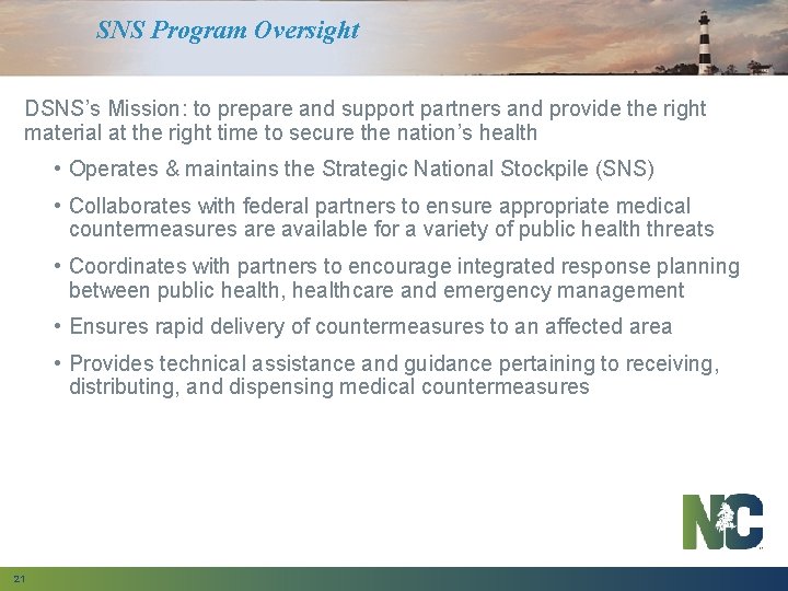 SNS Program Oversight DSNS’s Mission: to prepare and support partners and provide the right