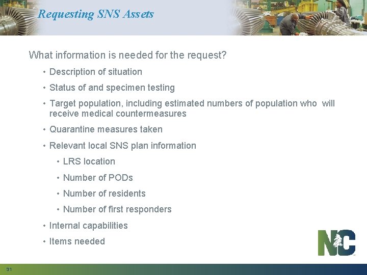 Requesting SNS Assets What information is needed for the request? • Description of situation