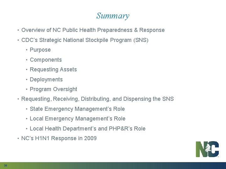 Summary • Overview of NC Public Health Preparedness & Response • CDC’s Strategic National