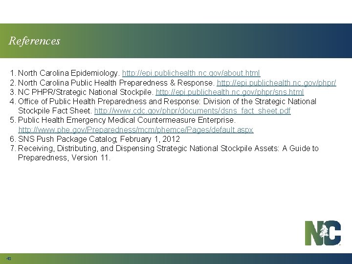 References 1. North Carolina Epidemiology. http: //epi. publichealth. nc. gov/about. html 2. North Carolina