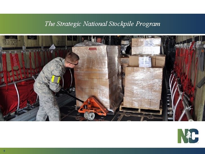 The Strategic National Stockpile Program 8 