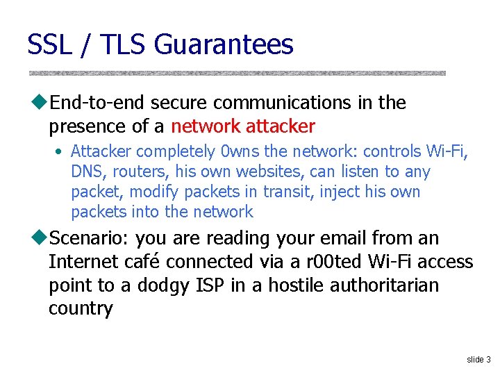 SSL / TLS Guarantees u. End-to-end secure communications in the presence of a network