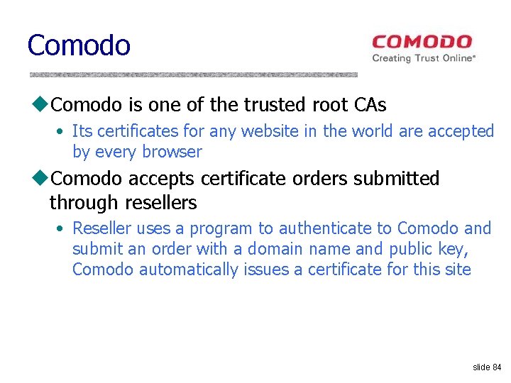 Comodo u. Comodo is one of the trusted root CAs • Its certificates for