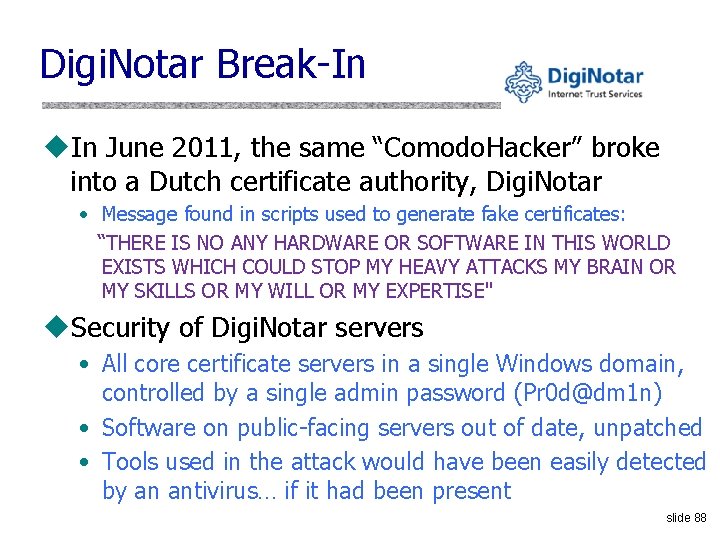 Digi. Notar Break-In u. In June 2011, the same “Comodo. Hacker” broke into a
