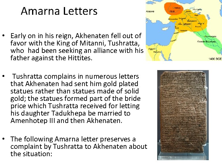 Amarna Letters • Early on in his reign, Akhenaten fell out of favor with Amarna Letters • Early on in his reign, Akhenaten fell out of favor with