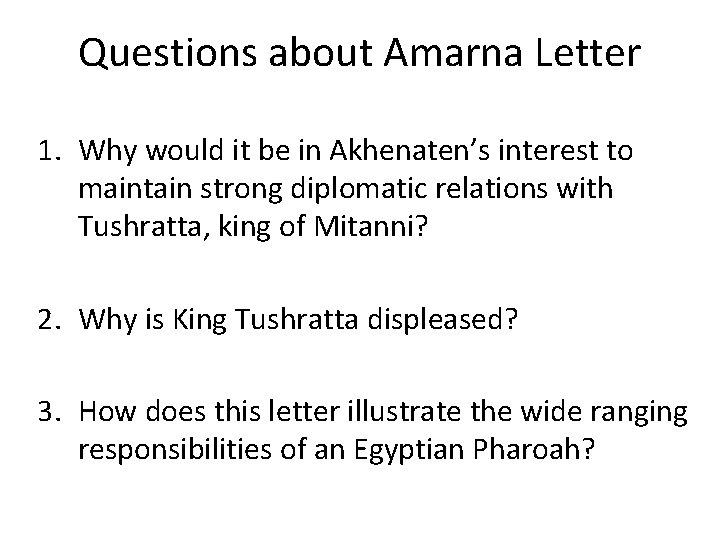 Questions about Amarna Letter 1. Why would it be in Akhenaten’s interest to maintain Questions about Amarna Letter 1. Why would it be in Akhenaten’s interest to maintain