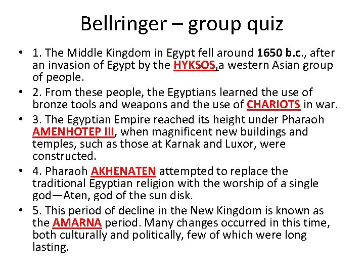 Bellringer – group quiz • 1. The Middle Kingdom in Egypt fell around 1650 Bellringer – group quiz • 1. The Middle Kingdom in Egypt fell around 1650