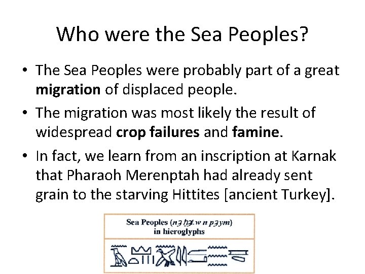 Who were the Sea Peoples? • The Sea Peoples were probably part of a Who were the Sea Peoples? • The Sea Peoples were probably part of a