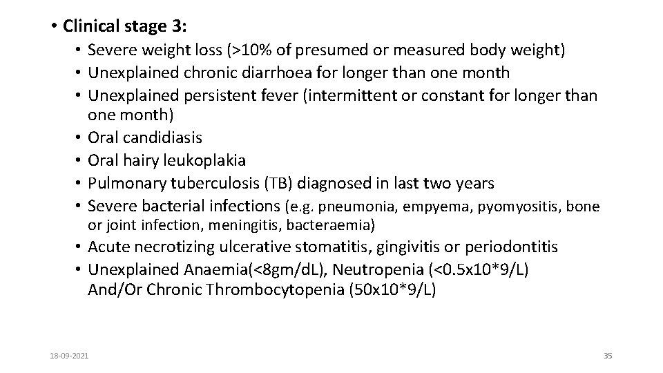  • Clinical stage 3: • Severe weight loss (>10% of presumed or measured